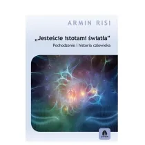 Jeste�cie istotami �wiat�a Armin Risi