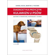Diagnostyka przyczyn kulawizn u ps�w. Anatomia czynno�ciowa, rozpoznanie i leczenie. Wydanie 2 rozszerzone