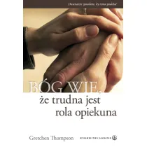 B�g wie, �e trudna jest rola opiekuna