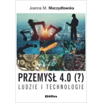Przemys� 4.0 (?) Ludzie i technologie