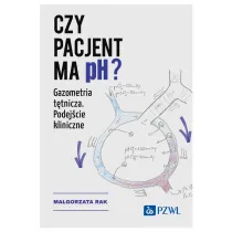Czy pacjent ma pH? Gazometria t�tnicza. Podej�cie kliniczne