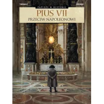 Papie�e w historii. Pius VII. Przeciw Napoleonowi