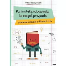 Pankratek podpowiada, ile czego przypada. Dzienniki i uamki w klasach 4-6