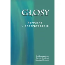 G�osy. Narracje i interpretacje