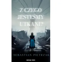 Z czego jeste�my utkani?