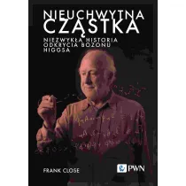Nieuchwytna cz�stka. Niezwyk�a historia odkrycia bozonu Higgsa