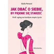 Jak dba o sobie, by piknie si starze