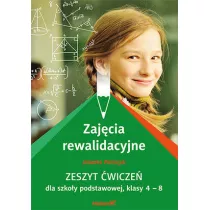 Zajcia rewalidacyjne. Zeszyt wicze dla szkoy podstawowej, klasy 4 - 8