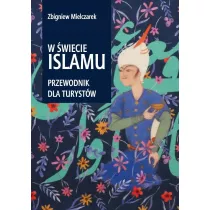 W wiecie Islamu Przewodnik dla turystw