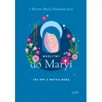 Modlitwy do Maryi. 365 dni z Matk� Bo��