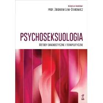 Psychoseksuologia. Metody diagnostyczne i terapeutyczne