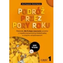 Podr� przez pory roku cz�� 1 nowe wydanie Materia�y dla II etapu nauczania uczni�w z niepe�nosprawno�ci� intelektualn� w stopniu umiarkowanym
