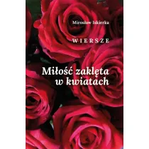 Mi�o�� zakl�ta w kwiatach. Wiersze