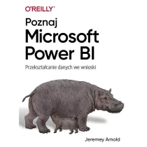 Poznaj Microsoft Power BI. Przekszta�canie danych we wnioski