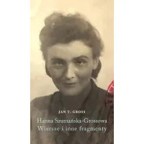 Hanna Szuma�ska-Grossowa. Wiersze i inne fragmenty