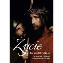 �ycie Jezusa Chrystusa w s�owach Ewangelii i obrazach Carla Blocha