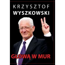 G�ow� w mur. Publicystyka polityczna