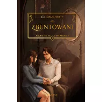 Zbuntowani. Akademia Cimmeria. Tom 4