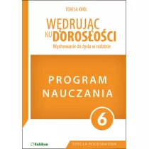 Wdrujc ku dorosoci. Wychowanie do ycia w rodzinie. Program dla klasy 6 szkoy podstawowej