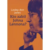 Kto zabi� Johna Lennona?