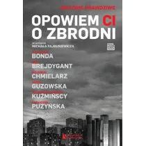 Opowiem Ci o zbrodni. Historie prawdziwe. Tom 1