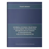 Ochrona interesu prawnego uczestnik�w post�powania restrukturyzacyjnego w post�powaniu wieczystoksi�gowym