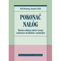 Pokona� na��g. Metoda redukcji szk�d w terapii uzale�nie� od alkoholu i narkotyk�w