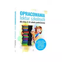 Opracowania lektur szkolnych dla klas 4-6 szkoy podstawowej