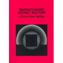 Narracyjno�� j�zyka i kultury. Literatura i media