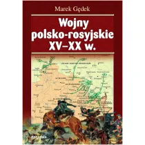 Wojny polsko-moskiewskie od XV- do XVIII wieku