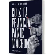 Co z t� Francj�, Panie Macron?