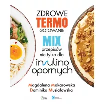 Zdrowe termogotowanie Mix przepisw nie tylko dla insulinoopornych