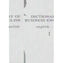 Dictionary of Business English. English &ndash; Polish. s�ownik