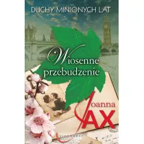 Wiosenne przebudzenie. Duchy minionych lat. Tom 1
