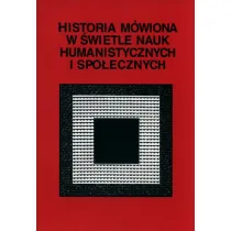 Historia m�wiona w �wietle nauk humanistycznych i spo�ecznych