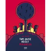Tam, gdzie ros�y mirabelki