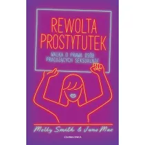 Rewolta prostytutek. Walka o prawa os�b pracuj�cych seksualnie