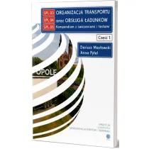 Organizacja transportu oraz obs�uga �adunk�w. Kompendium z �wiczeniami i testami. Cz. 1