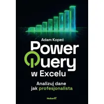 Power Query w Excelu. Analizuj dane jak profesjonalista