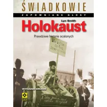 Holokaust. �wiadkowie. Zapomniane g�osy