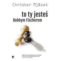 To Ty jeste� Bobbym Fischerem