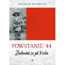 Powstanie `44. Zachowali si� jak trzeba
