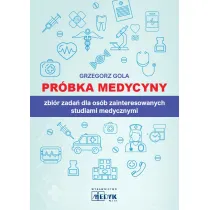 Pr�bka medycyny zbi�r zada� dla os�b zainteresowanych studiami medycznymi