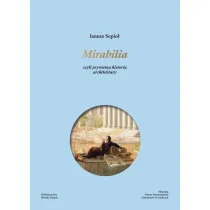 Mirabilia, czyli prywatna historia architektury