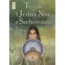 Tysi�c i Jedna Noc z Szeherezad�