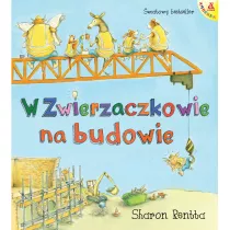Dzie w Zwierzaczkowie: Na budowie