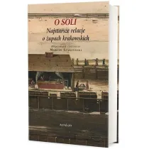 O soli, najstarsze relacje o �upach krakowskich