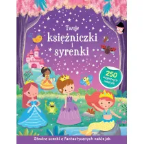 Twoje ksi�niczki i syrenki. Stw�rz scenki z fantastycznych naklejek