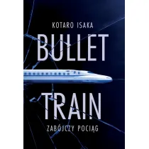 Bullet Train. Zab�jczy poci�g