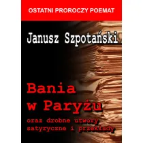 Bania w Pary�u oraz drobne utwory satyryczne i przek�ady